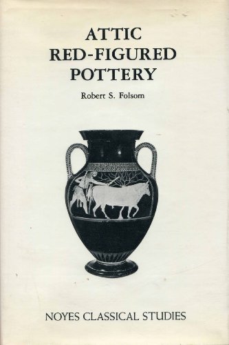 ATTIC RED-FIGURED POTTERY (NOYES CLASSICAL STUDIES)