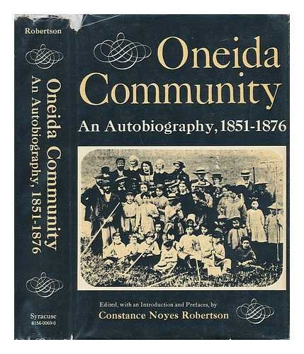 ONEIDA COMMUNITY. An Autobiography, 1851-1876