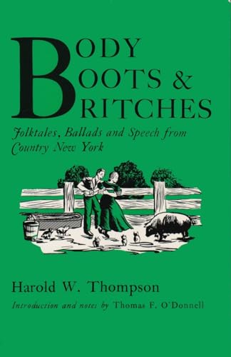 Body, Boots, and Britches: Folktales, Ballads, and Speech from Country New York