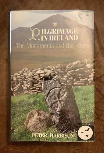 Pilgrimage in Ireland: The Monuments and the People (Irish Studies)