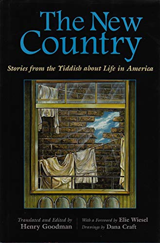 The New Country: Stories from the Yiddish about Life in America (Judaic Traditions in Literature, Music, and Art)
The New Country: Stories from the Yiddish about Life in America (Judaic Traditions in Literature, Music, and Art)