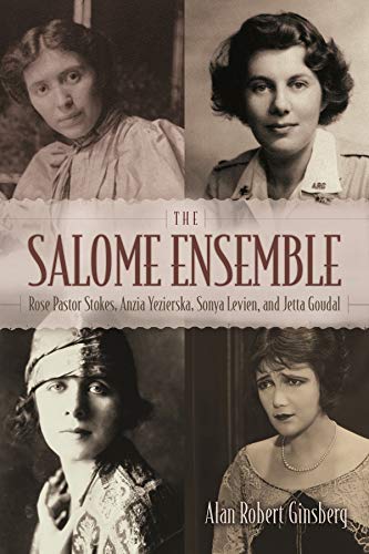 The Salome Ensemble: Rose Pastor Stokes, Anzia Yezierska, Sonya Levien, and Jetta Goudal (New York State Series)
The Salome Ensemble: Rose Pastor Stokes, Anzia Yezierska, Sonya Levien, and Jetta Goudal (New York State Series)