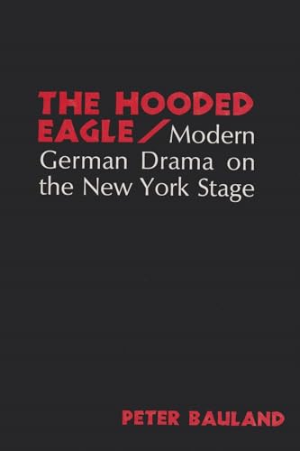 The Hooded Eagle. Modern German Drama on the New York Stage.