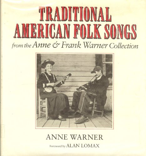 Traditional American Folk Songs from the Anne and Frank Warner Collection