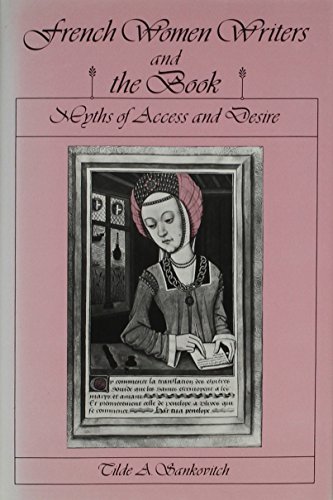 French Women Writers and the Book : Myths of Access and Desire
