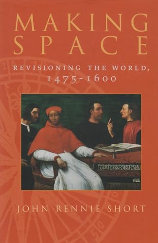 Making Space: Revisioning the World, 1475-1600.
