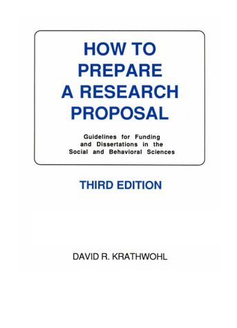How to Prepare a Research Proposal: Guidelines for Funding and Dissertations in the Social and Be...