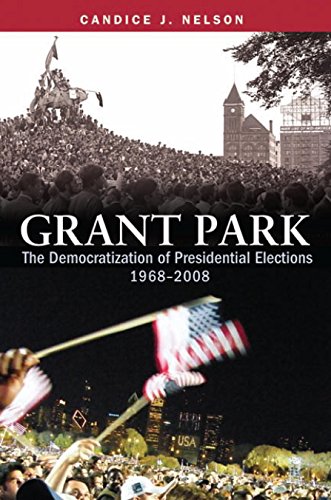 Grant Park: The Democratization of Presidential Elections, 1968 2008