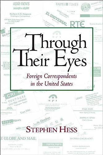 Through their Eyes: Foreign Correspondents in the United States