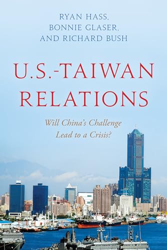 U.S.-Taiwan Relations : Will China's Challenge Lead to a Crisis