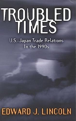 TROUBLED TIMES; U.S.-JAPAN TRADE RELATIONS IN THE 1990'S
