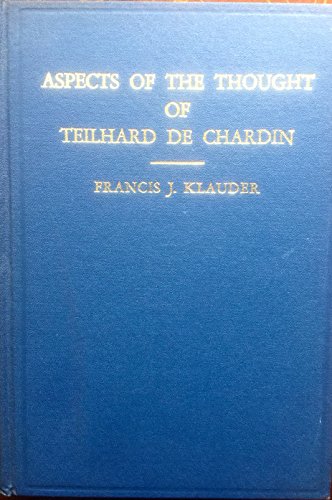 Aspects of the Thought of Teilhard de Chardin
