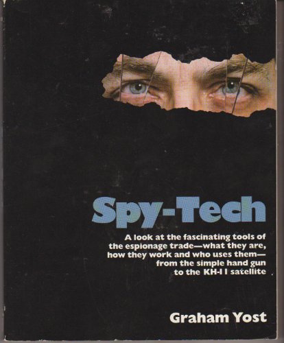 Spy Tech : An Intriguing Look into the World of Espionage and Intelligence