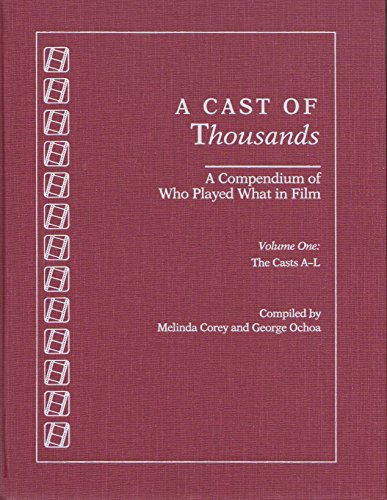 A CAST OF THOUSANDS; A COMPENDIUM OF WHO PLAYED WHAT IN FILM; 3 VOLUMES