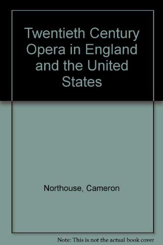 Twentieth Century Opera in England and the United States.