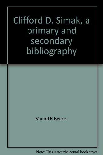 Clifford D. Simak: A Primary and Secondary Bibliography