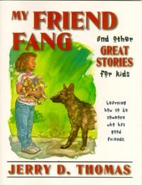 My Friend Fang and Other Great Stories for Kids: Learning How to Be Someone Who Has Good Friends
My Friend Fang and Other Great Stories for Kids: Learning How to Be Someone Who Has Good Friends