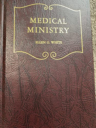 Medical ministry: A treatise on medical missionary work in the Gospel (Christian home library)