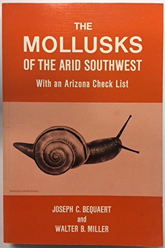 The Mollusks of the Arid Southwest: With an Arizona Check List