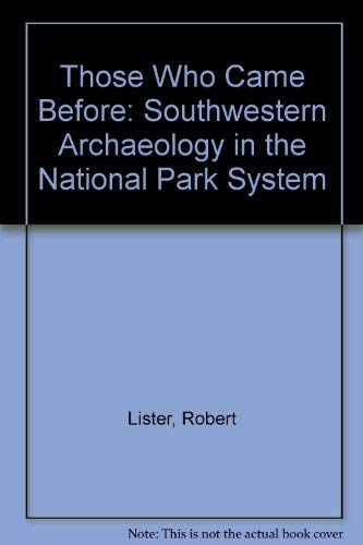Those Who Came Before. Southwestern Archeology in the National Park System