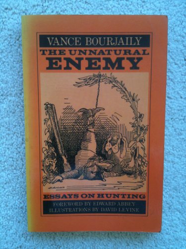The Unnatural Enemy: Essays on Hunting