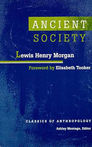 Ancient Society (Classics of Anthropology Ser.)