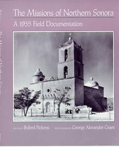 The Missions of Northern Sonora: A 1935 Field Documentation (Southwest Center Series)