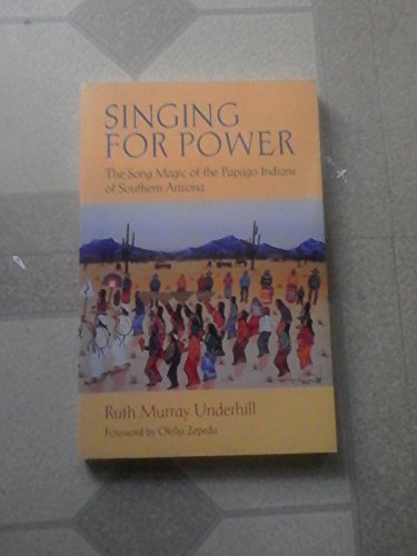 Singing for Power: The Song Magic of the Papago Indians of Southern Arizona (Sun Tracks)