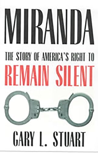 Miranda : The Story of America's Right to Remain Silent