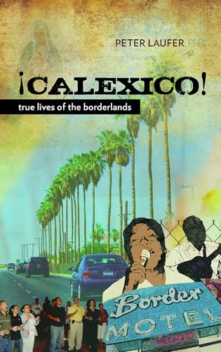 CALEXICO!: True Lives of the Borderlands (Signed)