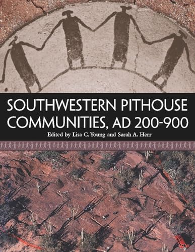 Southwestern Pithouse Communities, AD 200-900 Format: Hardcover