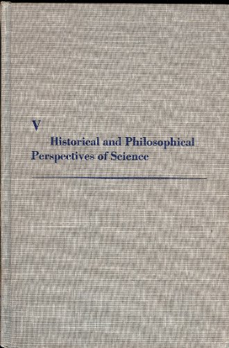 Minnesota Studies in the Philosophy of Science: Historical and Philosophical Perspectives of Scie...