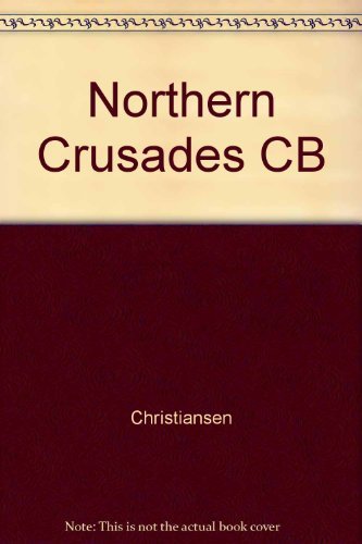 Northern Crusades: The Baltic and the Catholic Frontier, 1100-1525