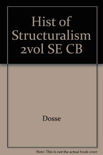 History of Structuralism. Volume 1: The Rising Sign, 1945-1966 | Volume 2: The Sign Sets, 1967-Pr...