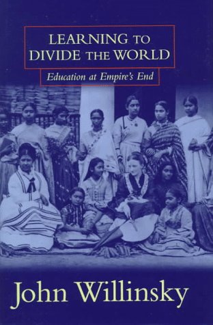 Learning to Divide the World : Education at Empire's End