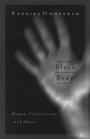 Black Body: Women, Colonialism, And Space