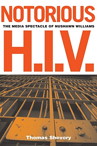 Notorious H.I.V.: The Media Spectacle of Nushawn Williams