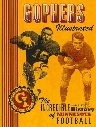 Gophers Illustrated: The Incredible Complete History of Minnesota Football