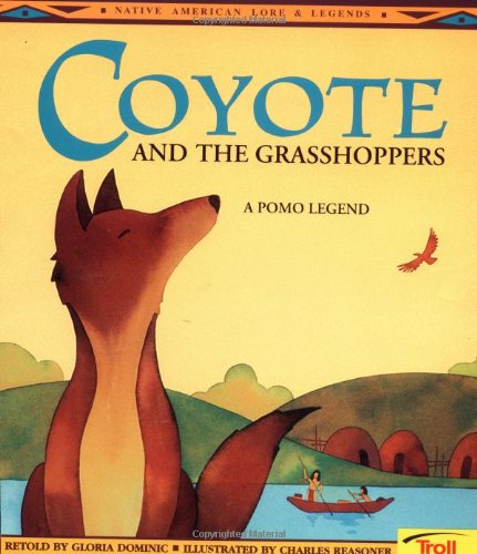 Coyote and the Grasshoppers: A Pomo Legend (Native American Legends)