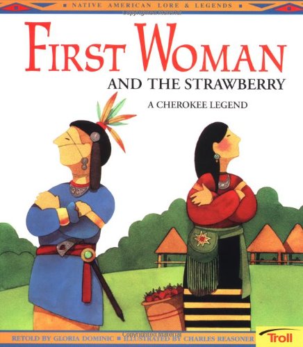 First Women and the Strawberry: A Cherokee Legend (Native American Legends)