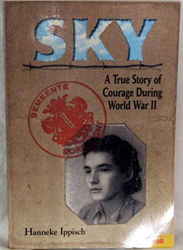 Sky: A True Story of Courage During World War II