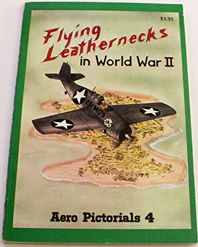 Aero Pictorials 4 - Flying Leathernecks in World War II