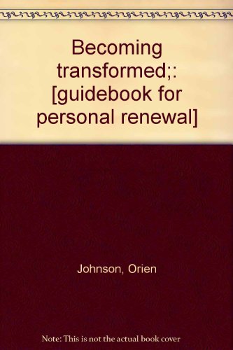 BECOMING TRANSFORMED : Guidebook for Personal Renewal