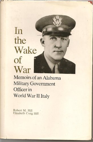In the Wake of War: Memoirs of an Alabama Military Government Officer in World War II Italy