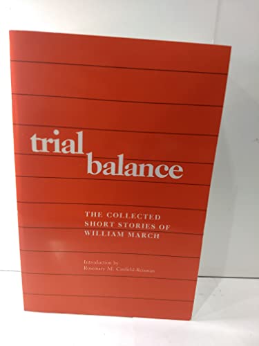 Trial Balance: The Collected Short Stories of William March