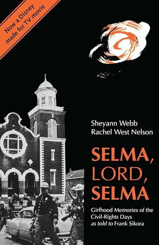 Selma, Lord, Selma: Girlhood Memories of the Civil-Rights Days