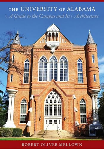 The University of Alabama: A Guide to the Campus and Its Architecture