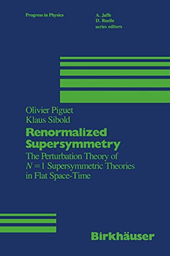 Renormalized Supersymmetry: The Perturbation Theory of N=1 Supersymmetric Theories in Flat Space-...