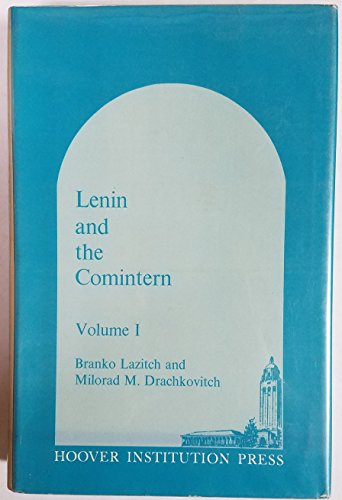 Lenin and the Comintern (Hoover Institution publications, 106)
