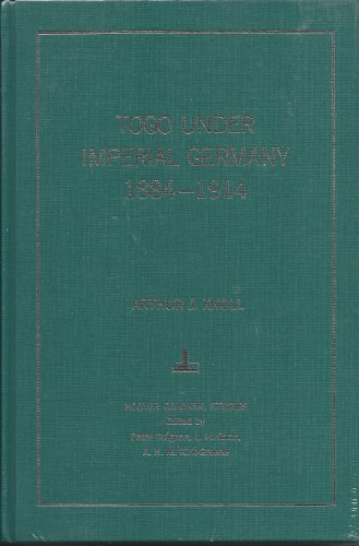 Togo Under Imperial Germany, 1884-1914: A Case Study in Colonial Rule